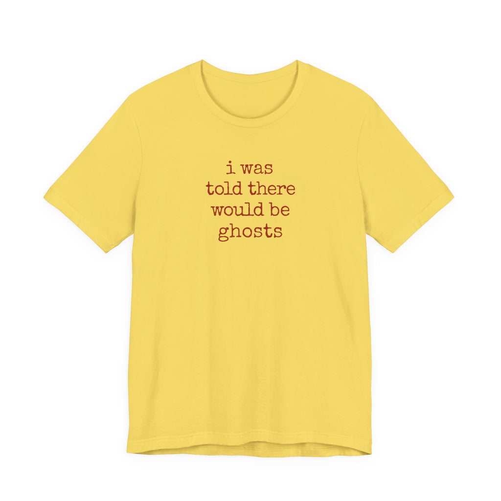 I Was Told There Would Be Ghosts Halloween T-Shirt