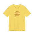 I Was Told There Would Be Ghosts Halloween T-Shirt