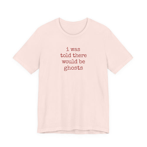 I Was Told There Would Be Ghosts Halloween T-Shirt