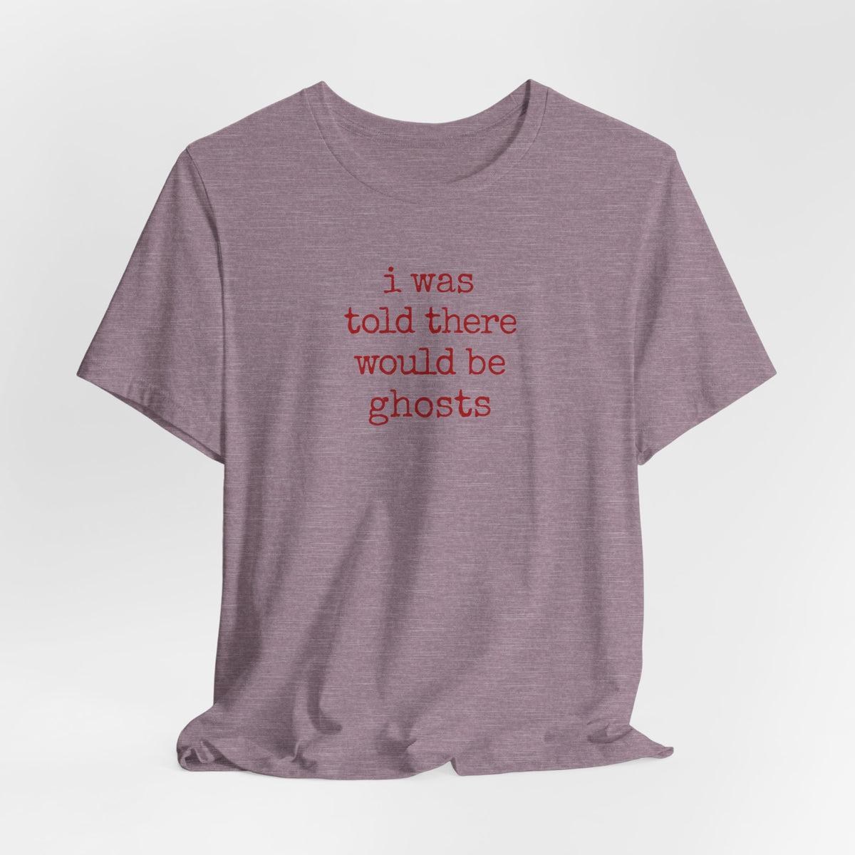 I Was Told There Would Be Ghosts Halloween T-Shirt
