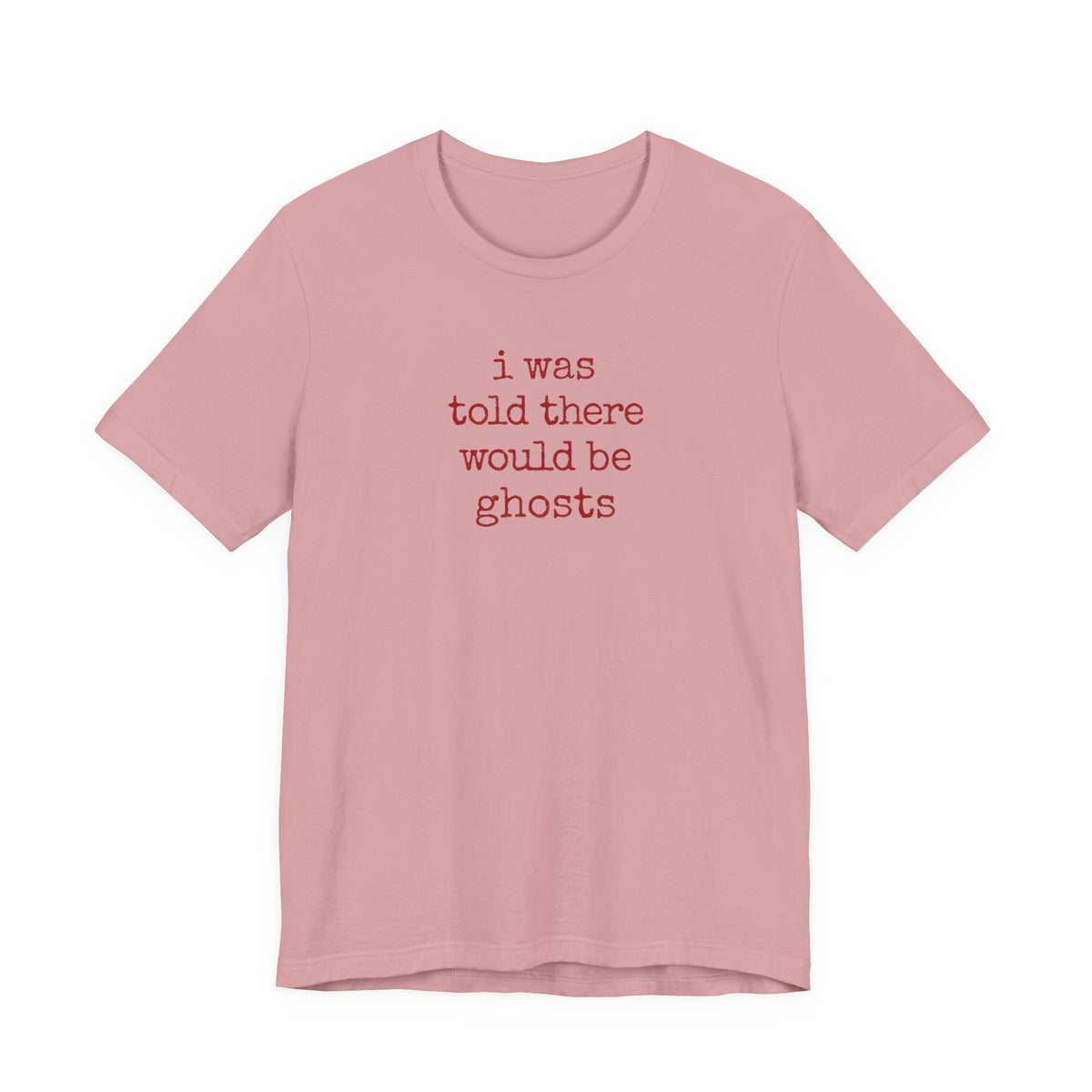 I Was Told There Would Be Ghosts Halloween T-Shirt