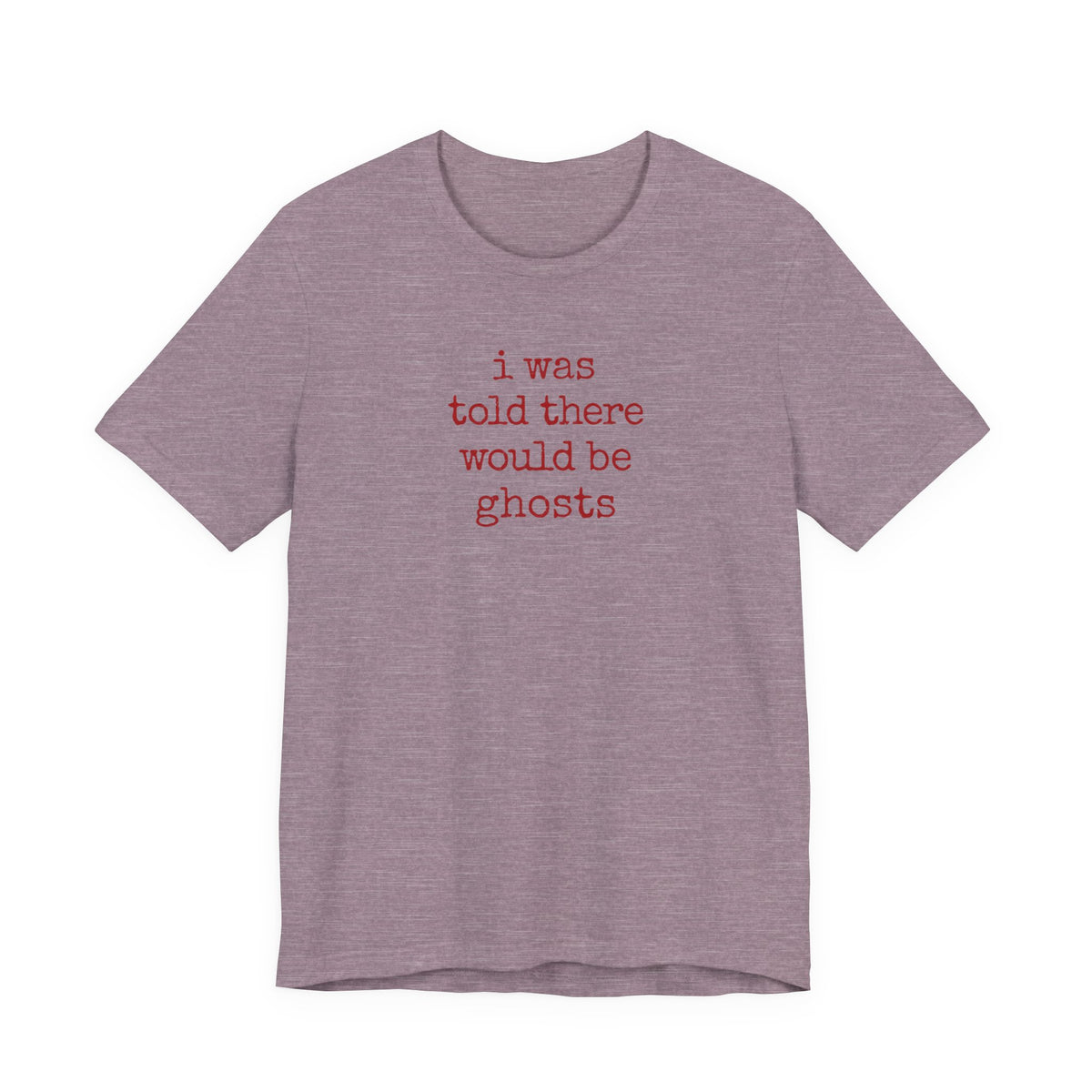I Was Told There Would Be Ghosts Halloween T-Shirt