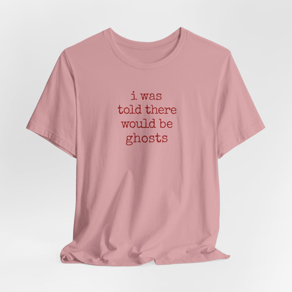 I Was Told There Would Be Ghosts Halloween T-Shirt