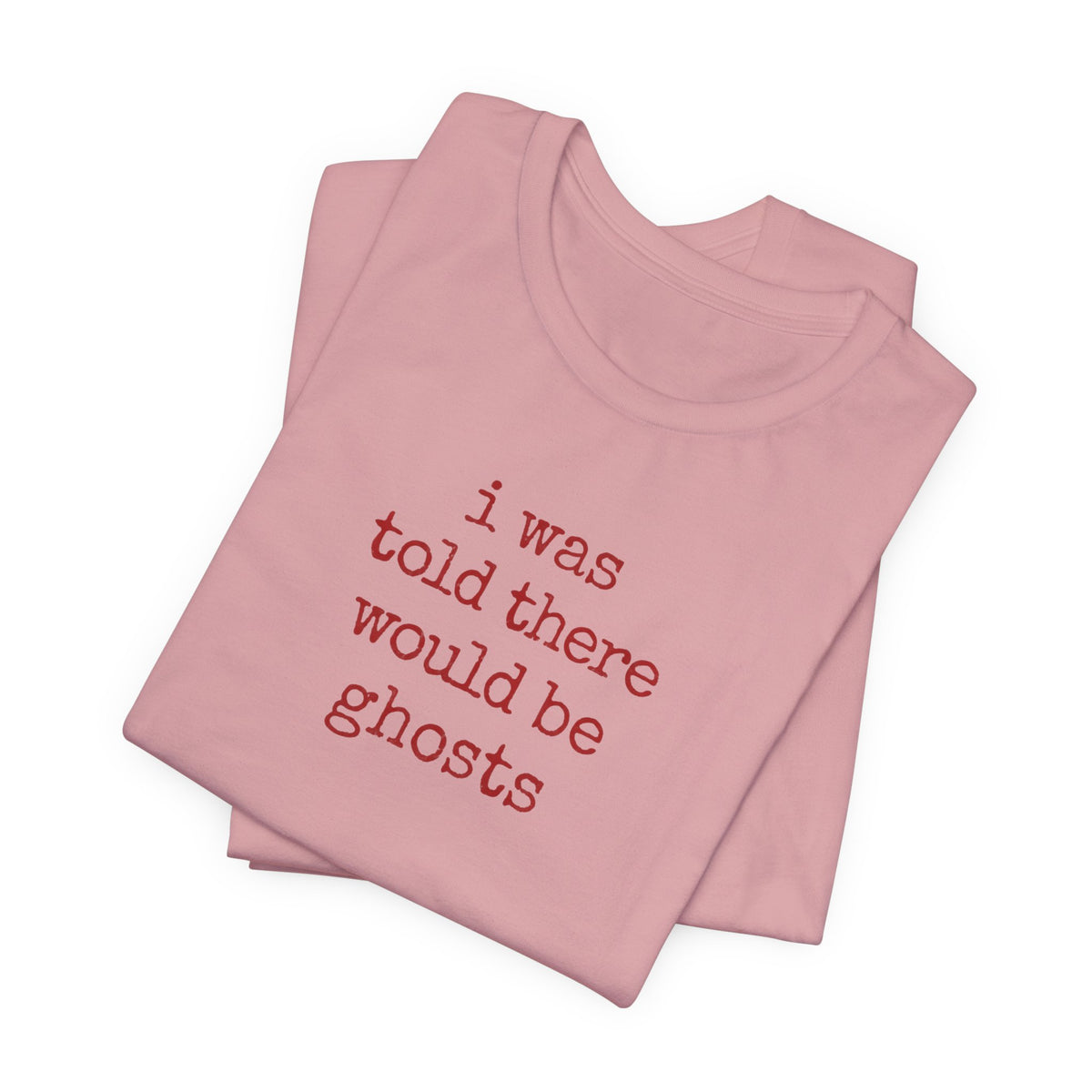 I Was Told There Would Be Ghosts Halloween T-Shirt