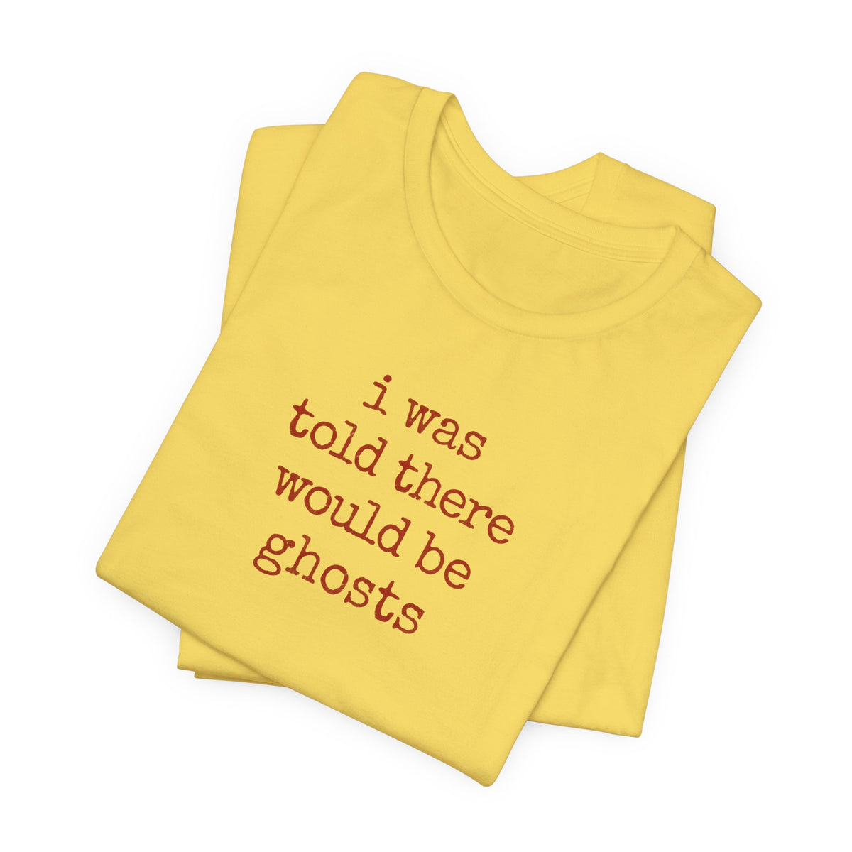 I Was Told There Would Be Ghosts Halloween T-Shirt